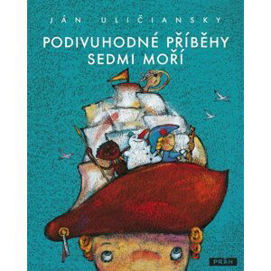 Podivuhodné příběhy sedmi moří - Ján Uličanský