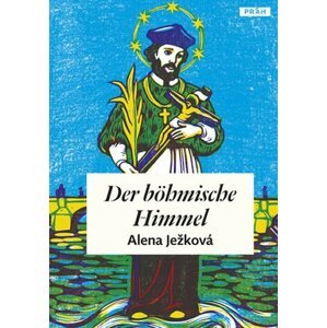 Der böhmische Himmel / České nebe (německy) - Alena Ježková