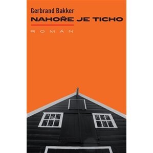 Nahoře je ticho - Gerbrand Bakker