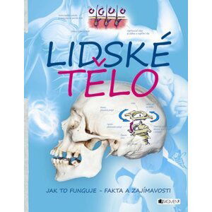 Lidské tělo - Jak to funguje - fakta a z