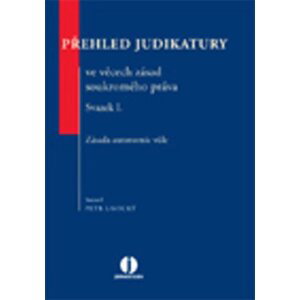 Přehled judikatury ve věcech zásad soukromého práva - Petr Lavický