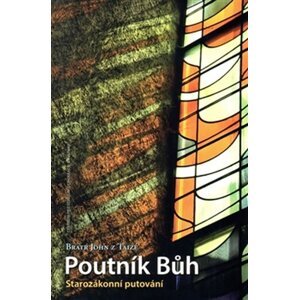 Poutník Bůh - Starozákonní putování - Bratr John z Taizé