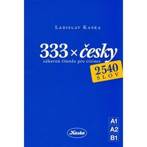 333 x česky - zábavná čítanka pro cizince - Ladislav Kaska