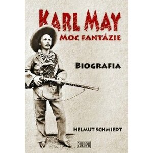 Karl May Moc fantázie - Helmut Schmiedt