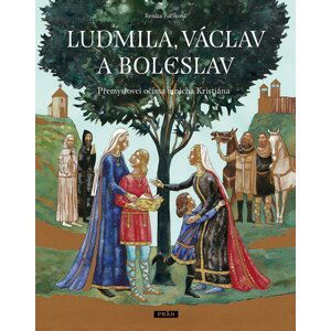 Ludmila, Václav a Boleslav - Renáta Fučíková