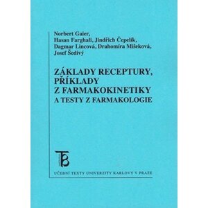 Základy receptury, příklady z farmakokinetiky a testy z farmakologie - Norbert Gaier