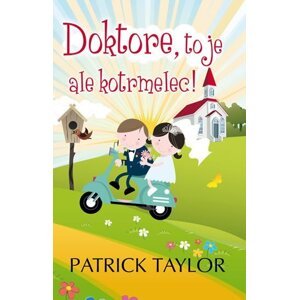 Doktore, to je ale kotrmelec!, 1.  vydání - Patrick Taylor