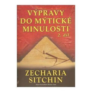 Výpravy do mytické minulosti 2 - Zecharia Sitchin