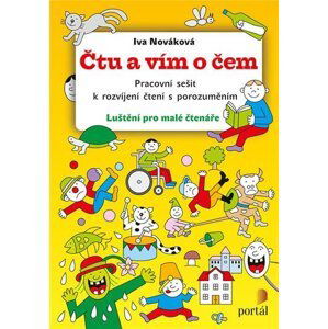 Čtu a vím o čem - Pracovní sešit k rozvíjení čtení s porozuměním - Iva Nováková