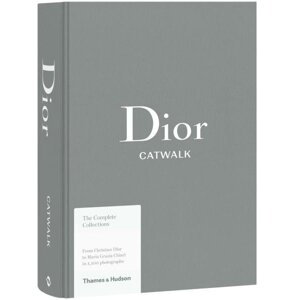 Dior Catwalk: The Complete Collections - Adélia Sabatini