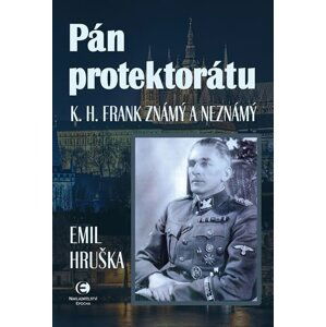 Pán protektorátu - K. H. Frank známý a neznámý, 1.  vydání - Jacqueline Giesová
