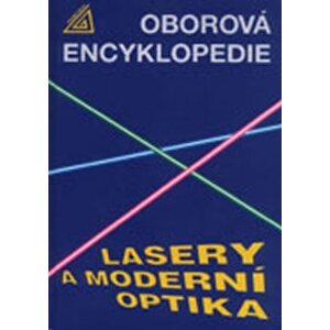 Oborová encyklopedie Lasery a moderní optika - Miroslava Vrbová