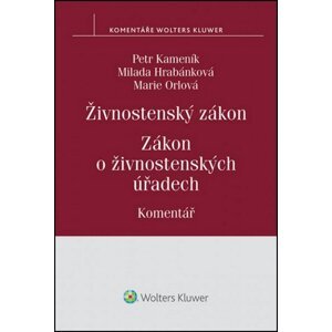 Živnostenský zákon Zákon o živnostenských úřadech Komentář - Petr Kameník