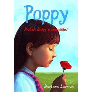 Poppy - Příběh lásky a odpuštění  - Barbara Larriva