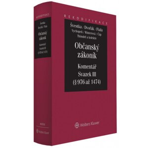 Občanský zákoník Komentář Svazek III (§ 655 až 975) Absolutní majetková práva - Jan Dvořák