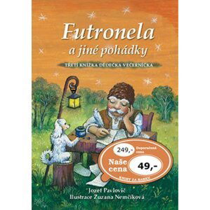 Futronela a jiné pohádky: Třetí knížka Dědečka Veřerníčka - Jozef Pavlovič