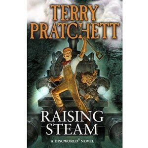 Raising Steam (Discworld Novel 40) - Terry Pratchett