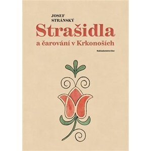 Strašidla a čarování v Krkonoších - Josef Stránský