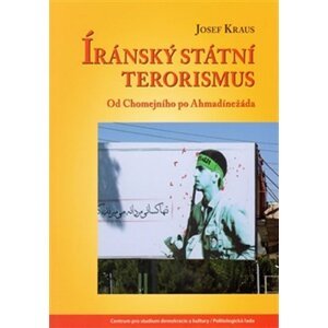 Íránský státní terorismus - Od Chomejního po Ahmadínežáda - Josef Kraus