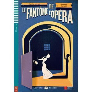 Lectures ELI Juniors 3/B1: Le Fantôme de l’Opéra+CD - Gaston Leroux