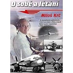 O sobě a létání - Miloš Krč