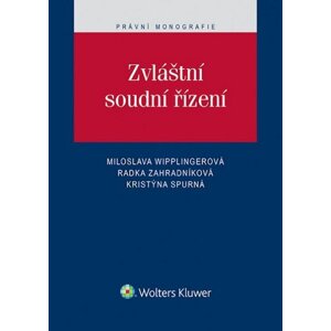 Zvláštní soudní řízení - Miloslava Wipplingerová; Radka Zahradníková; Kristýna Spurná