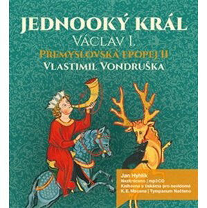 Přemyslovská epopej II. - Jednooký král Václav I.- CDmp3 (Čte Jan Hyhlík) - Vlastimil Vondruška