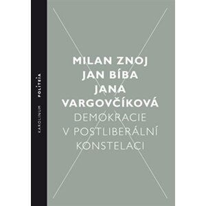 Demokracie v postliberální konstelaci - Milan Znoj
