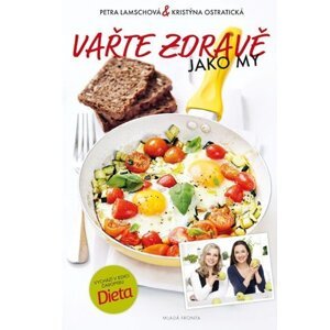 Vařte zdravě jako my aneb Nejoblíbenější dietní recepty - Petra Lamschová