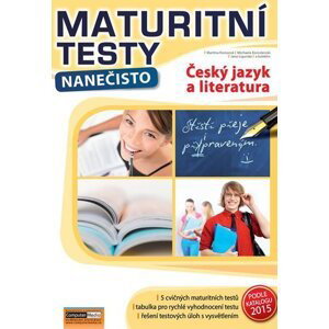 Maturitní testy nanečisto Český jazyk a literatura, 1.  vydání - Martina Komsová