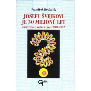 Josefu Švejkovi je 30 milionů let - František Koukolík