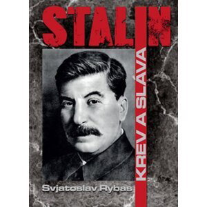 Stalin - Krev a sláva - Svjatoslav Jurjevič Rybas