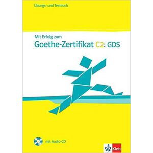 Mit Erfolg zum Goethe-Zert. C2: GDS – Ü/TB + CD