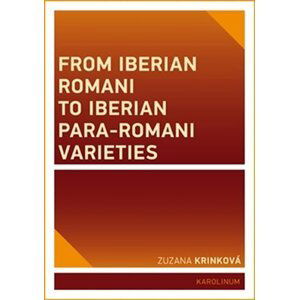 From Iberian Romani to Iberian Para-Romani Varieties - Zuzana Krinková