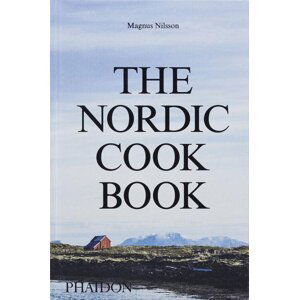 The Nordic Cookbook - Magnus Nilsson