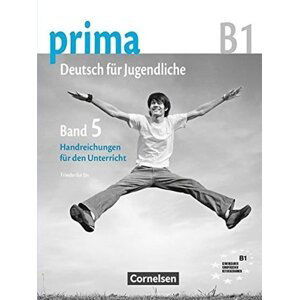 Prima B1 Deutsch fur Jugendliche: Handreichungen fur den Unterricht 5 - Jin Friederike