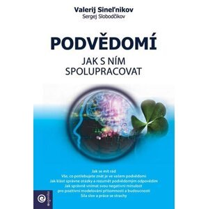 Podvědomí - Jak s ním spolupracovat - Valerij Sinelnikov