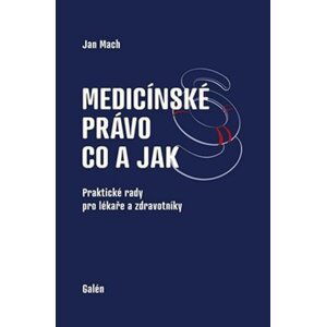 Medicínské právo Co a jak - Jan Mach