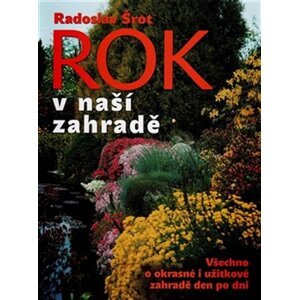 Rok v naší zahradě - Radoslav Šrot