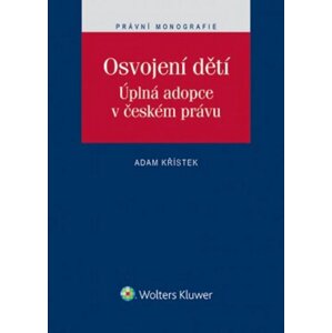 Osvojení dětí. Úplná adopce v českém právu - Adam Křístek