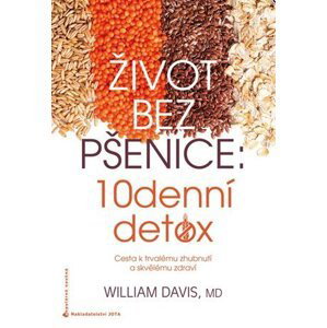 Život bez pšenice: 10denní detox - William R. Davis