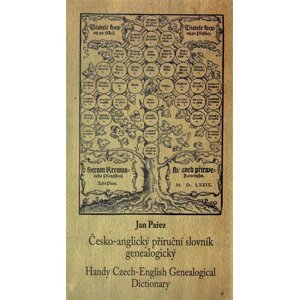 Česko-anglický příruční slovník genealogický / Handy Czech-English Genealogical Dictionary - Jan Pařez