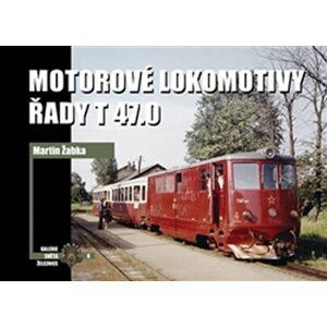 Motorové lokomotivy řady T 47.0 - Martin Žabka