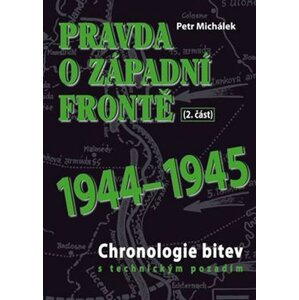 Pravda o západní frontě 2.část 1944-1945 - Petr Michálek