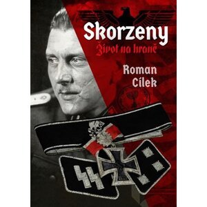 Skorzeny - Život na hraně - Roman Cílek