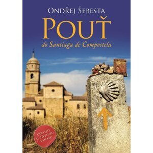 Pouť do Santiaga de Compostela, 1.  vydání - Ondřej Šebesta