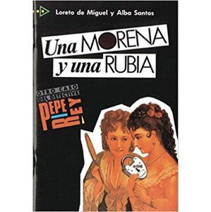 Colección para que leas: Una morena y una rubia - Loreto de Santos Alba Miguel