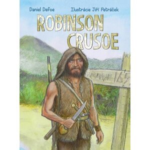 Robinson Crusoe - Daniel Defoe; Jiří Petráček