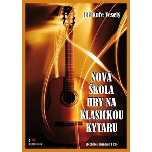 Nová škola hry na klasickou kytaru + CD - Jan Kuře Veselý