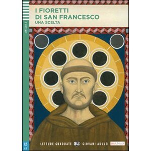 Letture Graduate ELI Giovani Adulti 2/A2: I Fioretti di San Francesco + Downloadable Multimedia